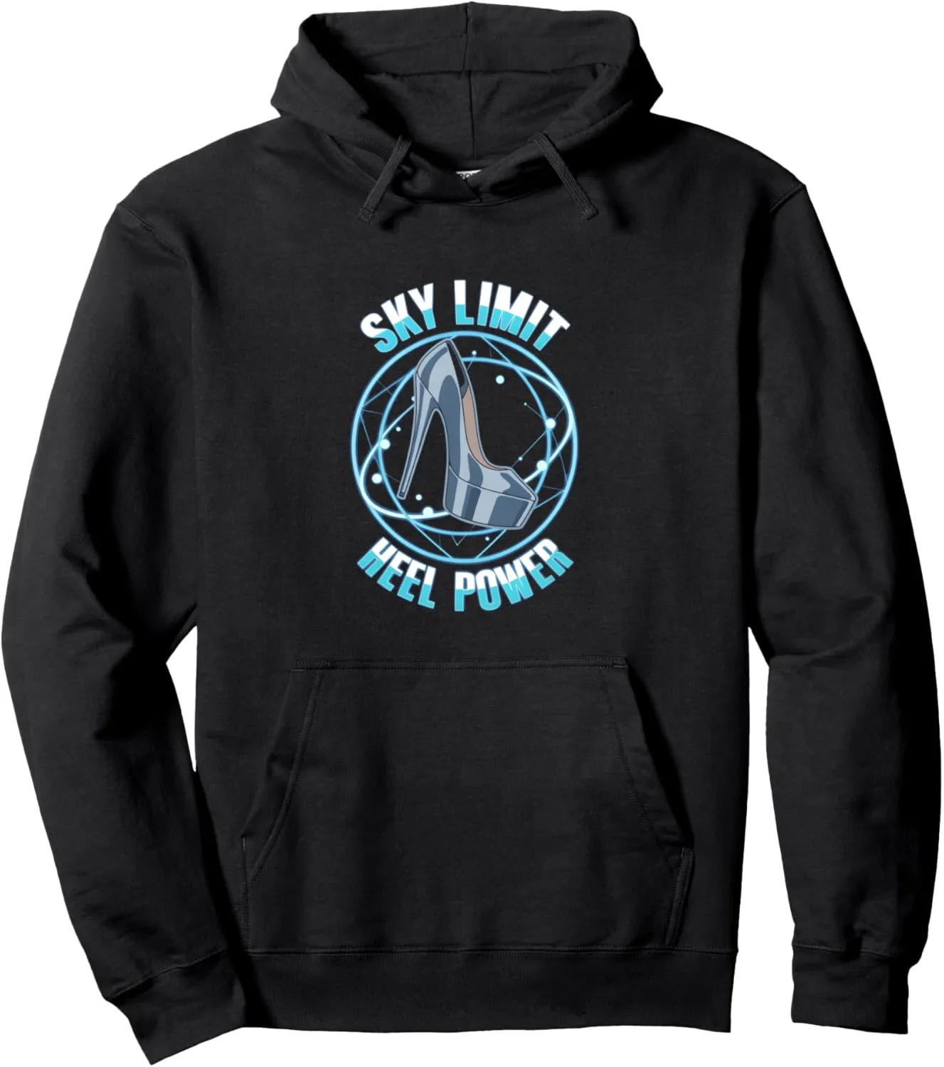 High Heels Sky Limit Heel Power Stiletto Fans Fashion Lovers Pullover Hoodie