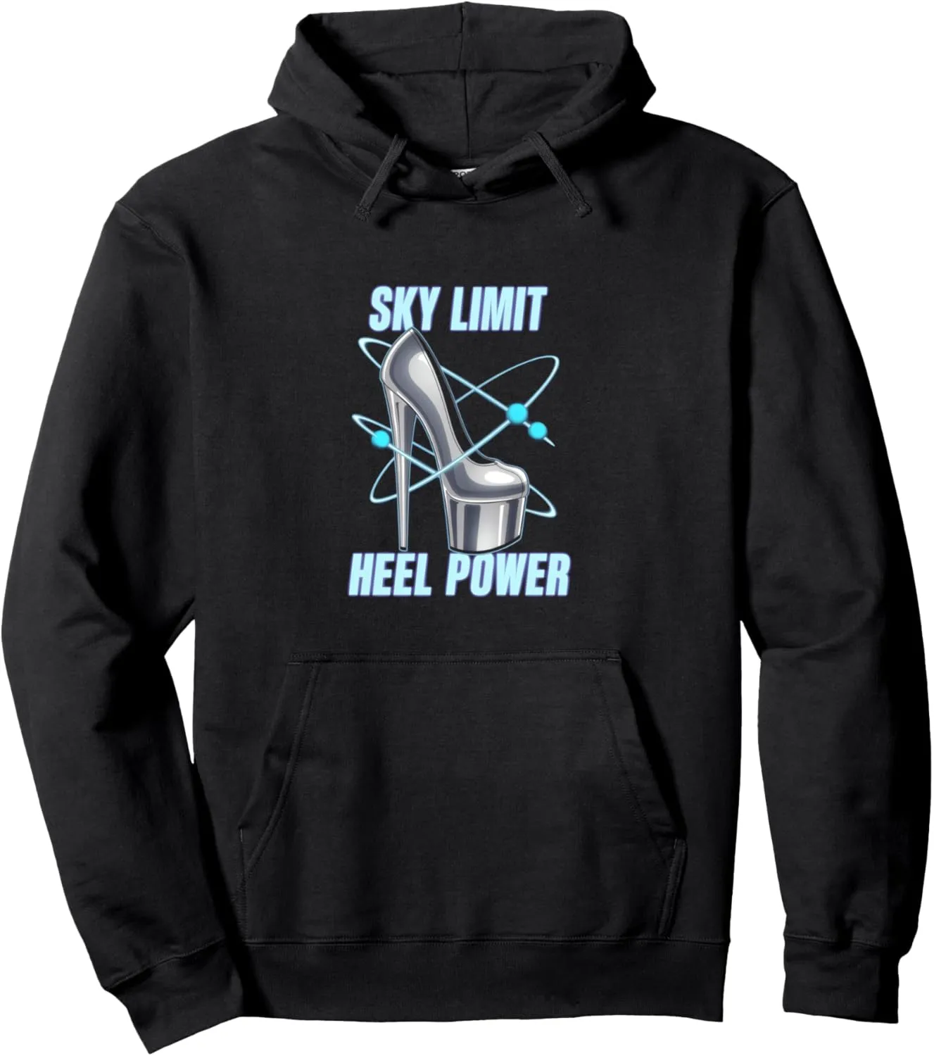 High Heels Sky Limit Heel Power Stiletto Fans Fashion Lovers Pullover Hoodie