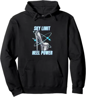 High Heels Sky Limit Heel Power Stiletto Fans Fashion Lovers Pullover Hoodie